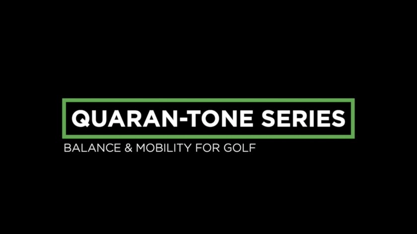 Quaran-tone video series: balance and mobility GolfForever